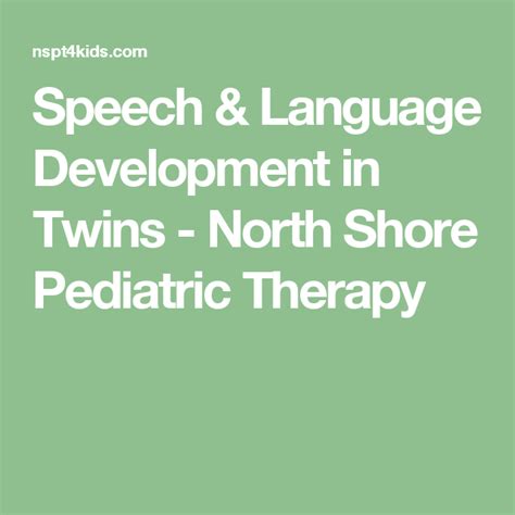 Speech And Language Development In Twins North Shore Pediatric Therapy