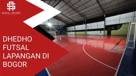 Lapangan Futsal Di Bogor Dhedho Futsal Royal Sport