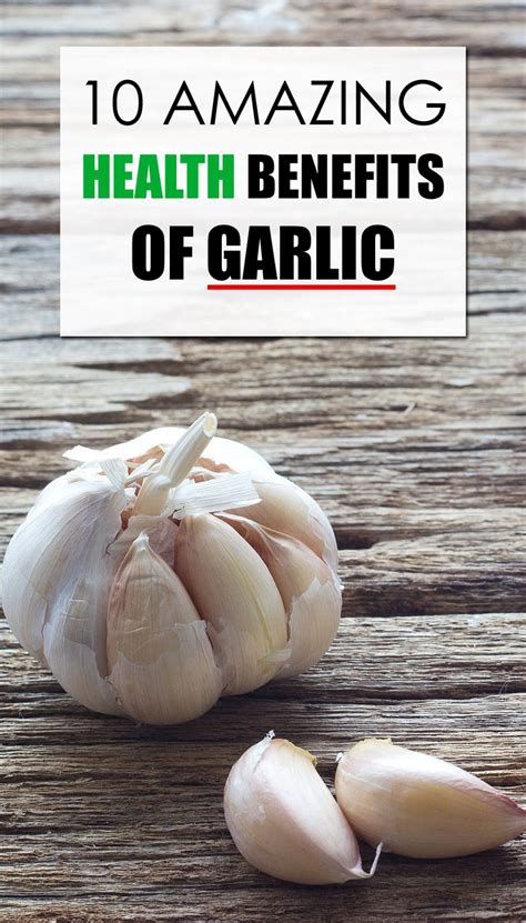10 Amazing Health Benefits Of Garlic Garlic Health Benefits Garlic