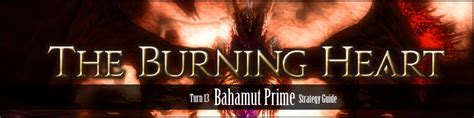 Log in or sign up. FFXIV Turn 13: Bahamut Prime Strategy Guide
