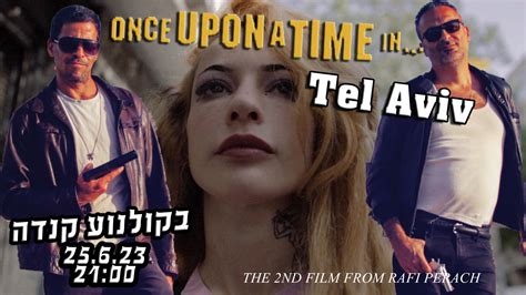 Once Upon A Time In Tel Aviv Screening Cinema Canada Secret Tel Aviv
