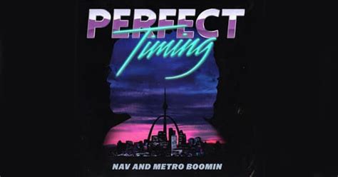 Nav And Metro Boomin Perfect Timing Album Review Djbooth