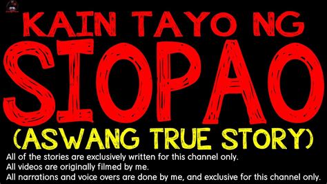 Kain Tayo Ng Siopao Aswang True Story Youtube