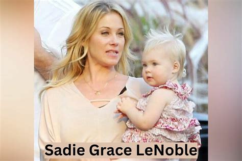 Who Is Sadie Grace Lenoble Wiki Birthday Age And Facts About Christina Applegate S Daughter