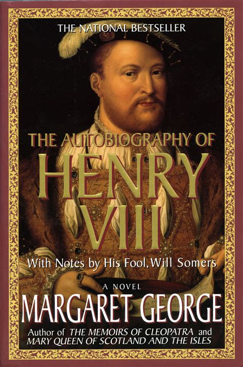 The Autobiography Of Henry Viii Margaret George
