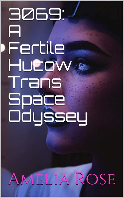 3069 A Fertile Hucow Trans Space Odyssey Kindle Edition By Rose Amelia Literature And Fiction