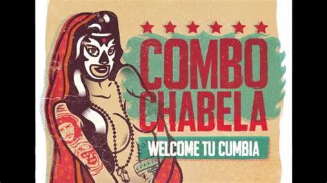 Combo Chabela Welcome Tu Cumbia Full Album Youtube