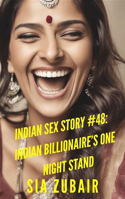 Indian Sex Story 48 Indian Billionaires One Night Stand Ebook Epub Sia Zubair Achat