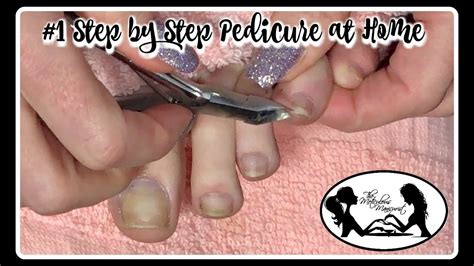 👣 1 Step By Step Pedicure At Home Tutorial 👣 Youtube