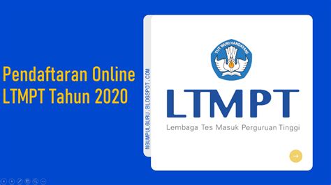 Pendaftaran Online LTMPT Tahun 2020, - Ngumpul Guru