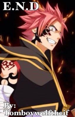 Every new chapters published by the author is updated instantly on the light novel pub and notification service is provided to the readers. E.N.D (Fairy tail an END story) - Tomboywolfthief - Wattpad