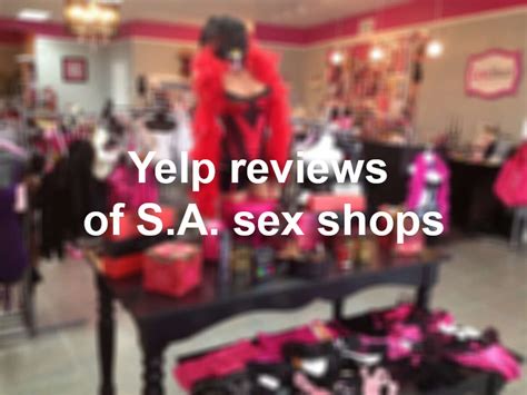 Yelp Reviews Of Adult Sex Shops In San Antonio