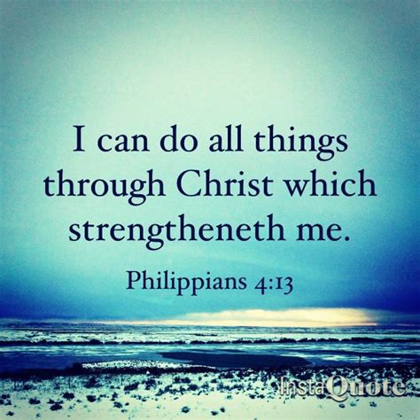 How can i do all things through christ who can? Philippians 4:13 - I can do all things through Christ ...