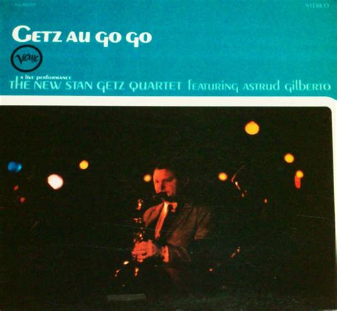 Amazon co jp The New Stan Getz Quartet Featuring Astrud Gilberto ミュージック