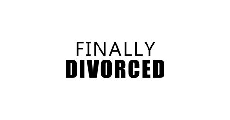 Finally Divorced Divorce T Shirt Teepublic