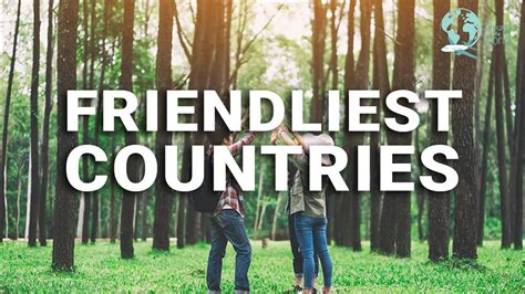 Top 10 Friendliest Countries In The World Youtube