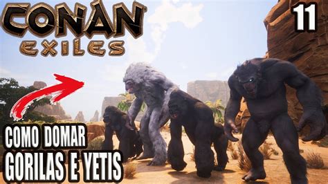 COMO DOMAR GORILAS E YETIS NOVOS PETS - CONAN EXILES GUIA ...