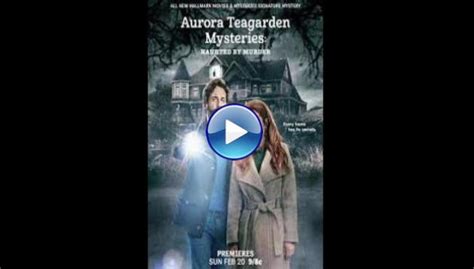 Watch Aurora Teagarden Mysteries Haunted By Murder 2022 Online Free