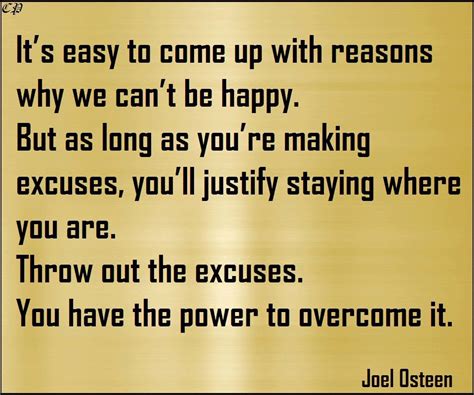 It’s Easy To Come Up With Reasons Why We Can’t Be Happy But As Long As You’re Making Excuses