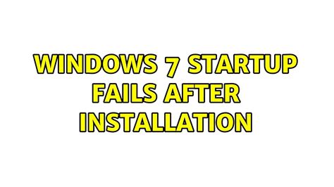 Windows Startup Fails After Installation
