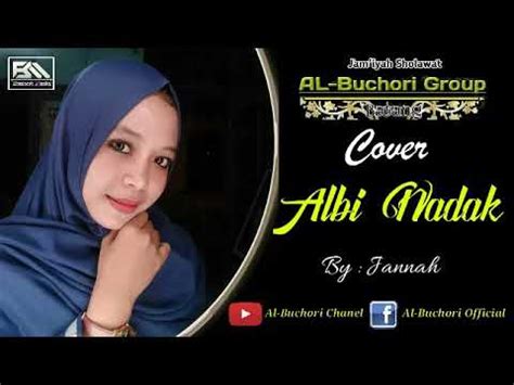 Albi nadak cover nissa sabyan lirik video. Albi Nadak Cover , Clip + Lirik By Jannah Al-Buchori Group - YouTube
