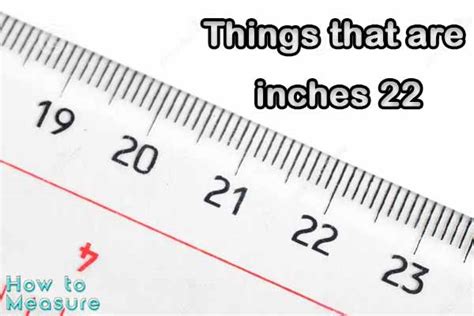Things That Are 22 Inches Long How To Measure