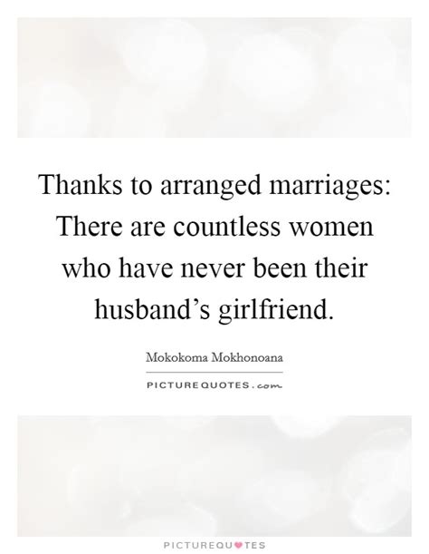Thanks To Arranged Marriages There Are Countless Women Who Have