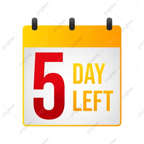 5 Days Left Png Vector Psd And Clipart With Transparent Background