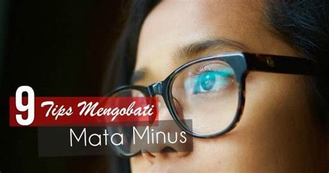 Maybe you would like to learn more about one of these? 9 Cara Mengobati Mata Minus Secara Alami | Inkesehatan