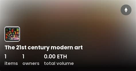 The 21st Century Modern Art Collection Opensea