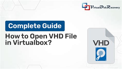Open Vhd File In Virtualbox Archives Virtual Disk Recovery Blogs