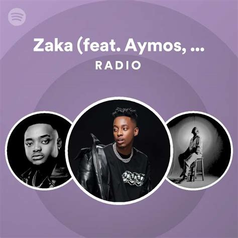 Zaka Feat Aymos Dj Maphorisa And Kabza De Small Radio Playlist By