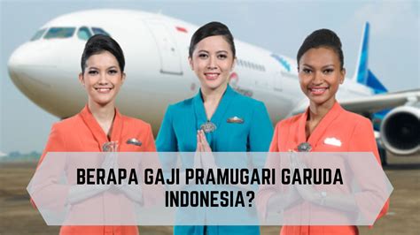  Berapa Gaji Pramugari Pesawat di Indonesia? 