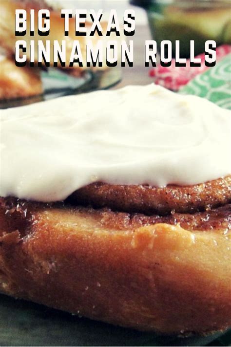 Big Texas Cinnamon Rolls Recipe Cinnamon Rolls Food Food Recipes
