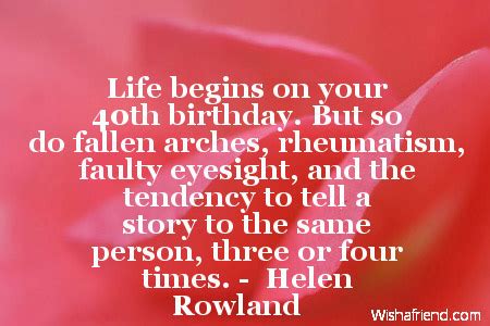 You have been blessed with the grin of george clooney, the confront of robert pattinson along with the wonderful body of idris. Life begins on your 40th birthday., 40th Birthday Quote