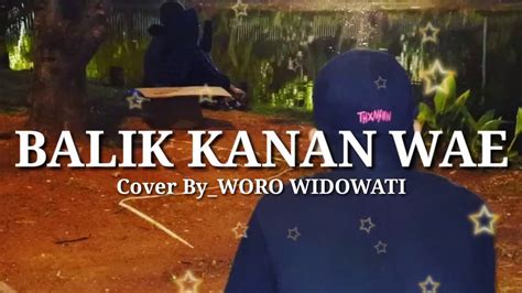 verse c g kelingan nalikane aku ketemu ro kowe am f g ati iki langsung iso tresno rasane BALIK KANAN WAE_Cover By Woro Widowati (Lirik Music) - YouTube