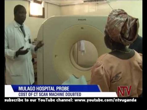 How much does a ct scanner cost? UGX2bn cost of Mulago CT scan machine doubted - YouTube