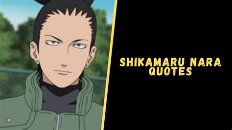 Top 12 Mind Blowing Quotes From Shikamaru Nara Of Naruto Series