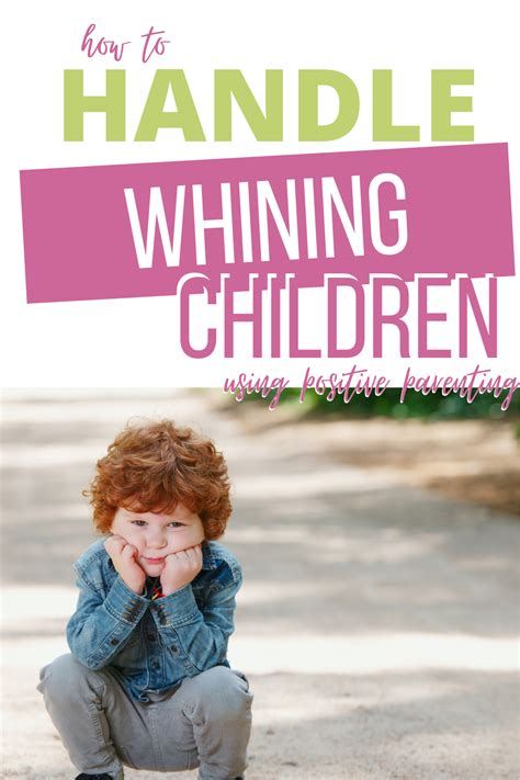 Powerful Cure For Whining And Crying Why Do Kids Whine Tired Mom