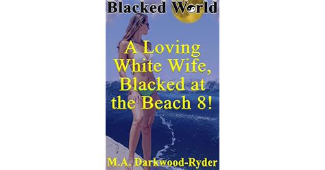 Blacked World A Loving White Wife Blacked At The Beach 8 By Ma