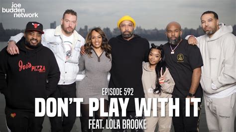 The Joe Budden Podcast Episode 592 Dont Play With It Feat Lola