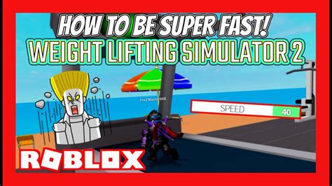 How To Be Super Fast Weight Lifting Simulator 2 Roblox Gameplay