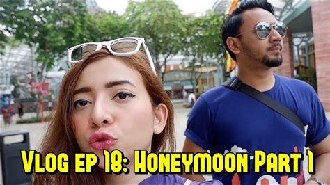 Vlog Ep 18 Honeymoon Part 1 Youtube