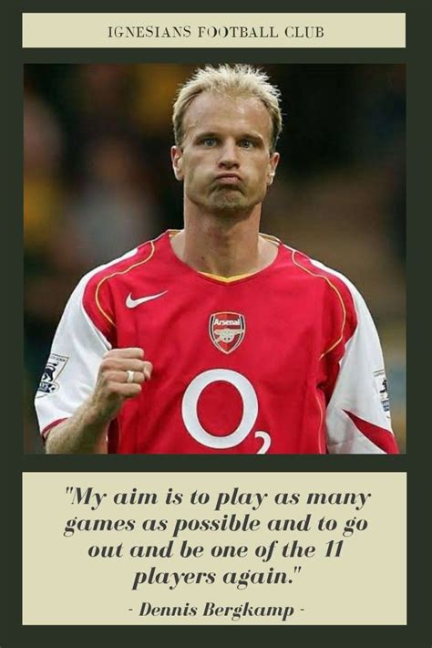 Football Dennis Bergkamp Inspirational Motivational Quotes 💯