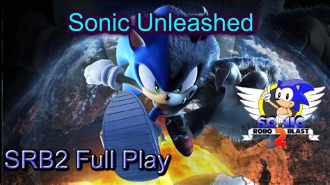 Sonic Unleashed Srb2 Full Play Super Sonic Youtube