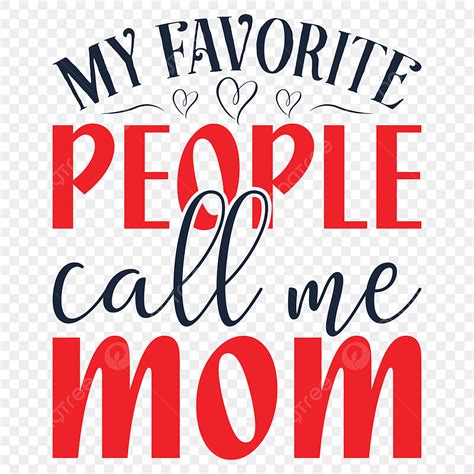 My Favorite People Call Me Mom Svg Black Wordart Png And Vector With