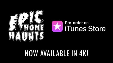Epic Home Haunts K Itunes Pre Order Available Now Youtube