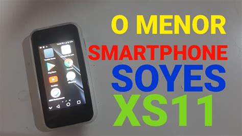 PrÓs E Contra Do Mini Smartphone Soyes Xs11 Youtube