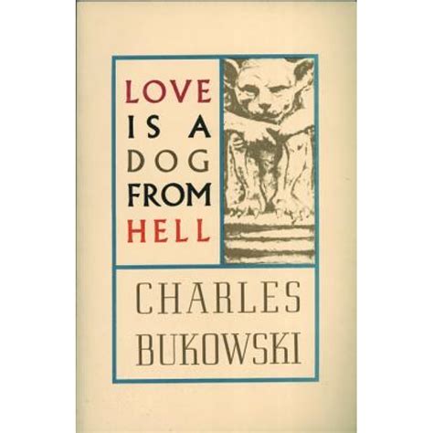 Charles Bukowski Love Is A Dog From Hell Books Elephant Bookstore