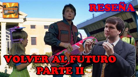 Review Volver Al Futuro Parte 2 Pi Episodio 95 Youtube